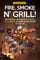 Fire, Smoke n' Grill!: Best Recipes for your BBQ Bonanza to Celebrate National Barbecue Day on July 4th