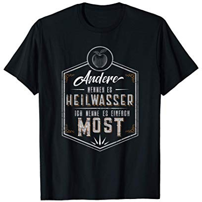 Most Heilwasser Süßmost Fruchtsaft Viez Ebbelwoi Apfelmost T-Shirt