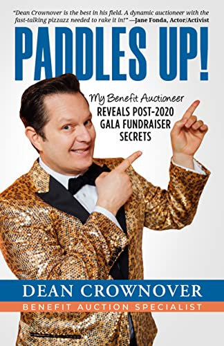 Paddles Up!: My Benefit Auctioneer Reveals Post-2020 Gala Fundraiser Secrets (English Edition)