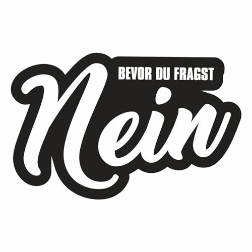 Spaß Kostet Aufkleber Bevor du fragst Nein Wetterfest Sticker außen PVC