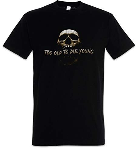 Urban Backwoods Too Old to Die Young Herren T-Shirt Schwarz Größe 4XL
