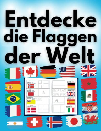 Entdecke die Flaggen der Welt: Coloring-Buch mit klaren und genauen Flaggenabbildungen | Eine kreative Möglichkeit, die Nationen zu lernen | buntes ... tolles Geographie-Geschenk | Landesflaggen