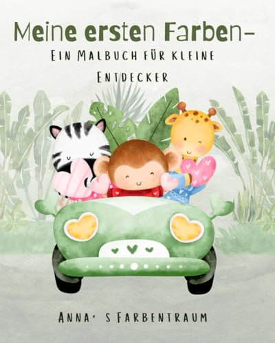 Meine ersten Farben: Ein Malbuch für kleine Entdecker