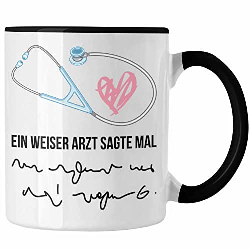 Trendation - Ein Weiser Arzt Sagt Mal Lustige Geschenkidee Mediziner Tasse Geschenk Medizinstudenten Krankenschwestern (Schwarz)