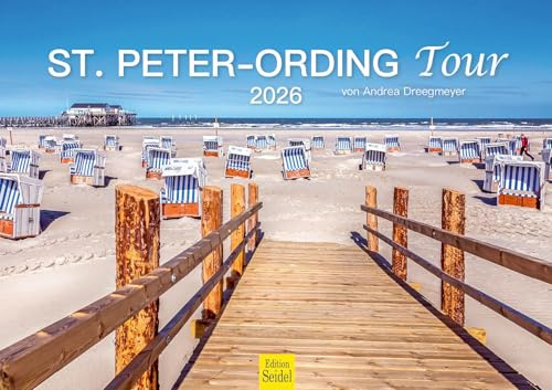 Edition Seidel Premium Kalender St. Peter-Ording Tour 2026 Format DIN A3 Wandkalender Europa Deutschland Schleswig-Holstein Insel Nordsee Wattenmeer Nordfriesland Meer Küste Andrea Dreegmeyer