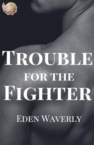 Trouble for the Fighter (The Down South)
