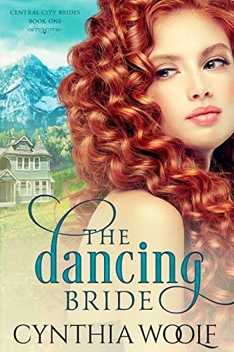 The Dancing Bride: a sensual mail-order bride historical western romance (Central City Brides Book 1) (English Edition)