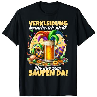 Bin Nur Zum Saufen Da Karneval Kostüm Helau Fasching Bier T-Shirt