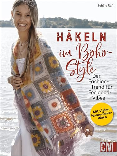 Häkeln im Boho-Style: Der Fashion-Trend für Feelgood-Vibes
