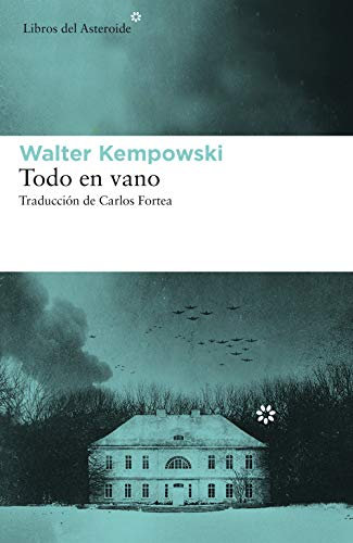 Todo en vano (Libros del Asteroide nº 236) (Spanish Edition)