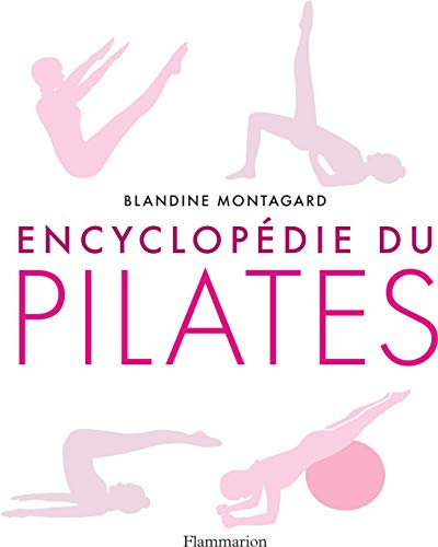 Encyclopédie du Pilates: Les exercices sur tapis (Vie pratique et bien-être) (French Edition)