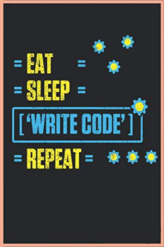 Eat Sleep Write Code Repeat Informatiker Notizbuch - Das Lustige Nerd Mathematiker Skizzen Geek A5 (6x9 Zoll) Notizbuch Kariert 120 Seiten Notizen ... Mathe Informatik Geschenk Kalender