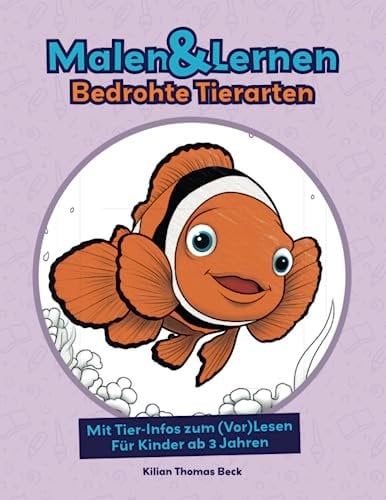 Malen & Lernen – Bedrohte Tierarten: Tolles Malbuch mit Motiven und Infos über bedrohte Tiere | Fauna Clownfisch Nemo Leguan Orang-Utan Affe Eisvogel ... Marker Kreativ Beschäftigung Geschenk Kinder