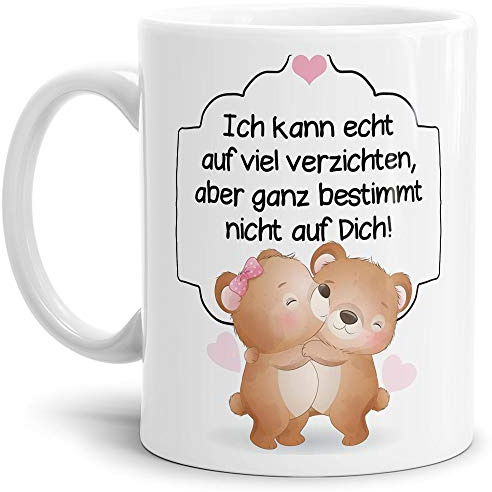 Tassendruck Bärchen-Tasse mit Spruch - Ich kann auf viel verzichten - Kaffeetasse/Liebe/Partner/Geschenk-Idee - Weiß