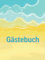 Gästebuch Ferienhaus maritim Urlaub am Meer Strand Ostsee Nordsee Vintage Retro: zum Ausfüllen für Ferienwohung, Hotel, Bed and Breakfast, AirBnB, 200 Seiten mit Fragen