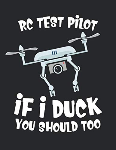 Drohnen Flugbuch: ♦ Logbuch für alle Flüge mit Drohnen, Quadrocopter oder Multicopter ♦ Vorlage für über 100 Flüge ♦ großzügiges A4+ Format ♦ Motiv: RC Test Pilot 8