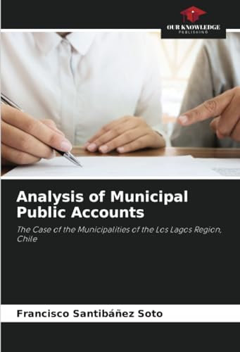 Analysis of Municipal Public Accounts: The Case of the Municipalities of the Los Lagos Region, Chile