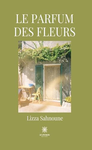 Le parfum des fleurs (French Edition)