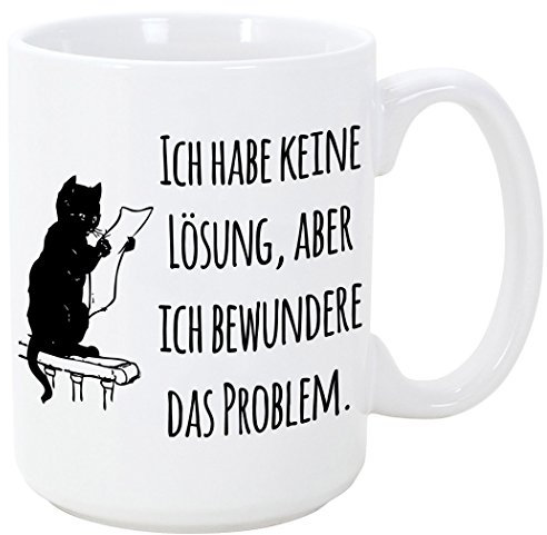 Tasse mit Spruch - Kaffeetasse/Teetasse - Lustig Kaffeetasse - Ich habe keine Lösung, aber ich bewundere das Problem. - 350 ML - Schöne und lustige Kaffeetassen mit Sprüchen, zu verschenken