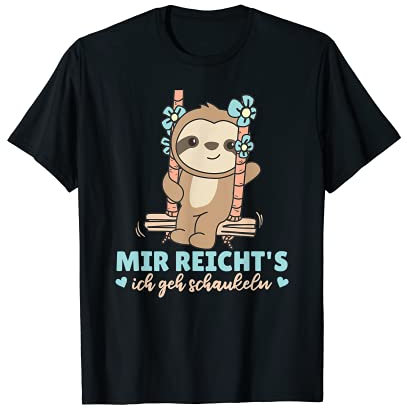 Mir reichts ich geh schaukeln Faultier schaukelt T-Shirt