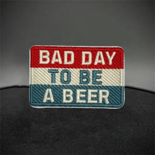 Bad Day to Be A Beer MilitäR Klett Patches Stickerei DIY Taktische Moral Haken und Schleife Aufnäher Für Rucksäcke, Jacken, Jeans, Kappen, Kleidung, Uniform