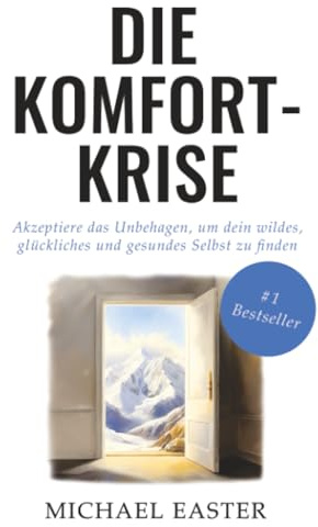 Die Komfort-Krise: Akzeptiere das Unbehagen, um dein wildes, glückliches und gesundes Selbst zu finden