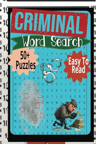 Criminal Word Search: Word Searches with Easy to Read Print about criminal behavior, and Forensics, Law Enforcement and more 6x9,111 pages 50 + puzzles…..Gifts for Vacations, Holiday, and free times.
