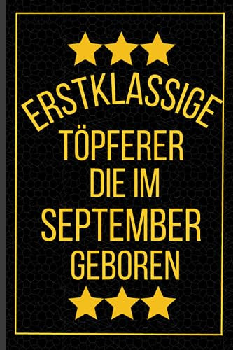 Erstklassige Töpferer Die Im September Geboren: Töpferer Geburtstagsgeschenk | Notizbuch Geschenk für Töpferer | 120 seiten