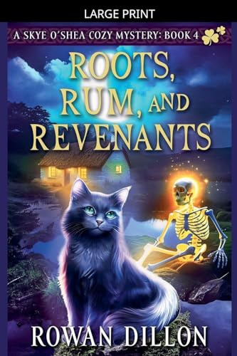 Roots, Rum, and Revenants (The Skye O'Shea Paranormal Cozy Mysteries, Band 4)