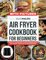 2025 Philips Air Fryer Cookbook For Beginners: The Easy All-In-One Guide to Mouthwatering Recipes with Pictures | Simple Step-by-Step Instructions