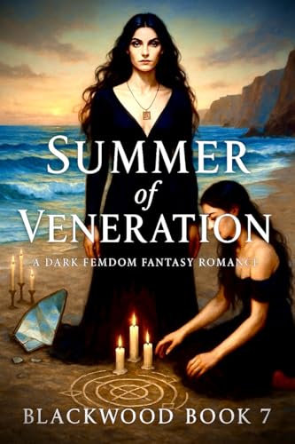 Summer of Veneration: A Dark Femdom Romance of Sacred Silence and Ritual Discipline (Blackwood Book Book 7) (English Edition)