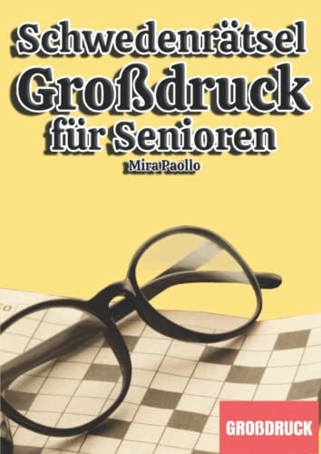 Schwedenrätsel Großdruck für Senioren: 50 Rätsel in Großer Schrift als Gehirnjogging für Senioren