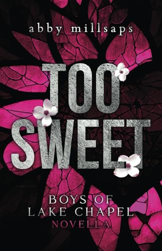 Too Sweet: A Boys of Lake Chapel Novella
