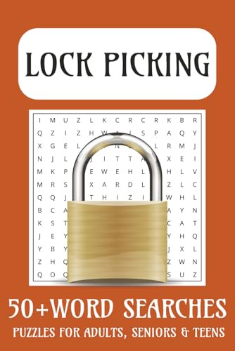 Lockpicking Word Search Puzzle Book: Unlock your mind with this unique word search puzzle book all about lockpicking, tools, techniques, and the world ... for puzzle lovers and curious minds alike!