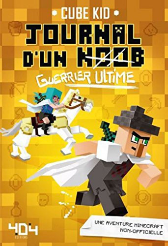 Journal d'un noob - Guerrier ultime - tome 5 - Minecraft (French Edition)
