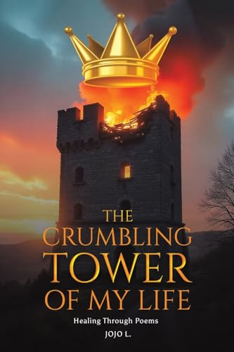 The Crumbling Tower of My Life: Healing Through Poems
