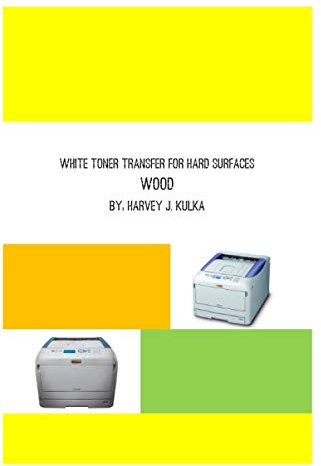 White Toner Transfers For Hard Surfaces: Wood