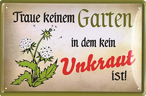 Geschenkeparadies 24 Blechschild Traue keinem Garten in dem kein Unkraut ist