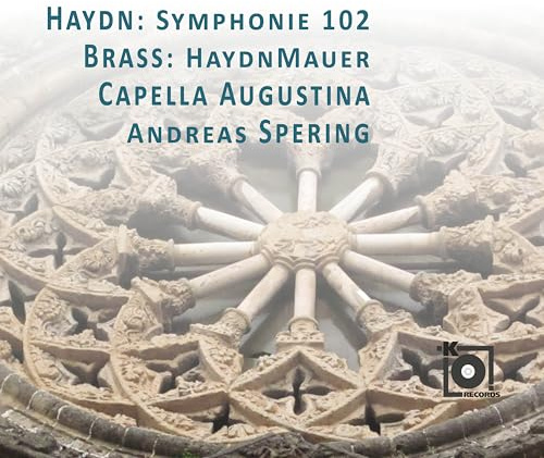 Haydn: Symphonie 102 / Brass: Haydnmauer