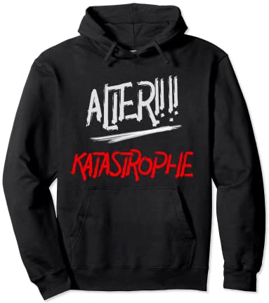 Alter, Katastrophe | Lustiges Geschenk Pullover Hoodie
