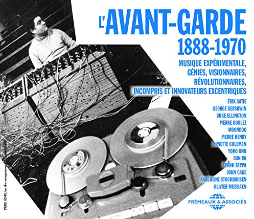 L Avant-Garde 1888-1970 - Musique Expérimentale