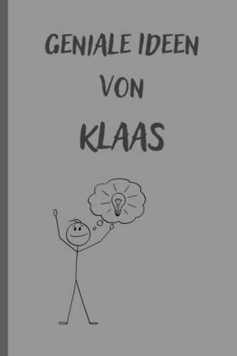 Geniale Ideen von Klaas: Notizbuch/Tagebuch/Geschenkbuch personalisiert mit Namen Klaas