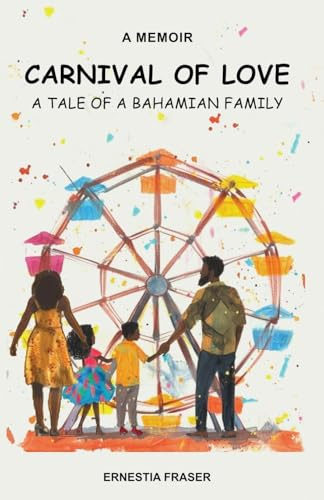 Carnival of Love: A Tale of a Bahamian Family
