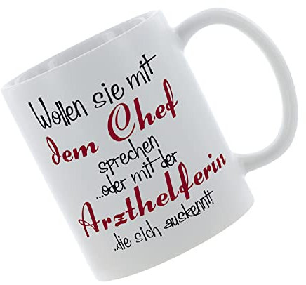 Kaffeebecher Wollen Sie mit dem Chef sprechen oder einer Arzthelferin die sich auskennt Kaffeetasse mit Motiv, Tasse mit Druck, auch individuell mit Spruch, Foto, Wunschtext, Wunschname