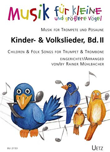 Kinder- und Volkslieder, Band II. Für Trompete in B und Posaune oder beliebige andere Instrumente