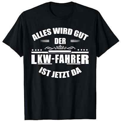 On The Road! - LKW-Fahrer Sprüche und Designs Trucker T-Shirt, Herren, Schwarz, S, Kurzarm, Klassisch, Klein, M, EU, Regular, Alles wird gut, der LKW-Fahrer ist jetzt da!