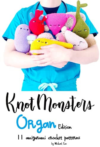 KnotMonsters: Organ edition: 11 Amigurumi Crochet Patterns