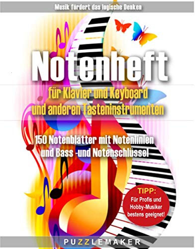 Notenheft für Klavier und Keyboard und anderen Tasteninstrumenten: 150 Notenblätter mit Notenlinien und Bass- und Notenschlüssel
