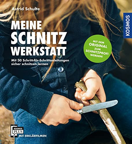 Meine Schnitzwerkstatt: Mit 30 Schritt-für-Schrittanleitungen sicher schnitzen lernen - DER SCHNITZBESTSELLER