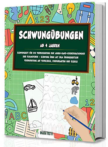 Schwungübungen ab 4 Jahren - Schwungheft für die Verbesserung der Augen-Hand-Koordination und der Feinmotorik - Schwung üben mit dem Übungsheft zur Vorbereitung auf Vorschule, Kindergarten und Schule